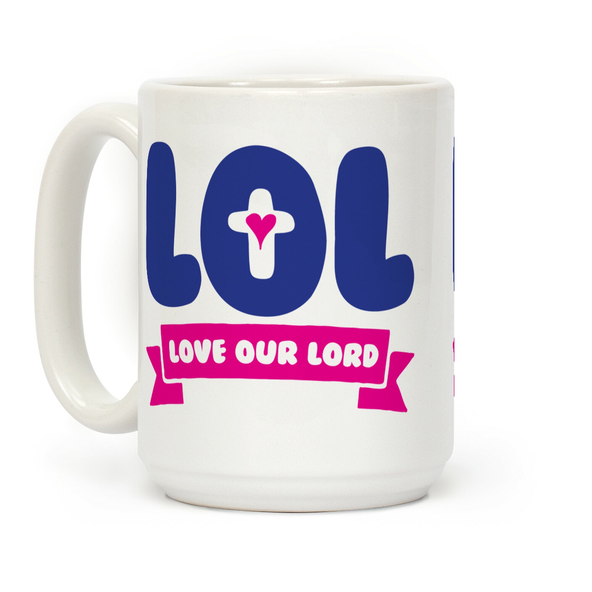 LOL Love Our Lord Coffee Mug